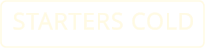 STARTERS COLD