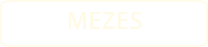 MEZES